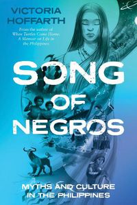 Cover image for Song of Negros: Myths and Culture in the Philippines