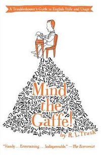 Cover image for Mind the Gaffe!: A Troubleshooter's Guide to English Style and Usage