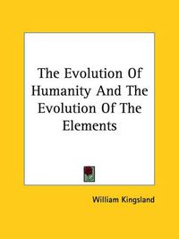 Cover image for The Evolution of Humanity and the Evolution of the Elements