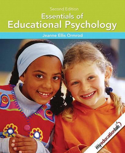 Essentials of Educational Psychology (with Myeducationlab) Value Package (Includes Case Studies: Applying Educational Psychology)