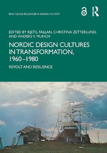 Cover image for Nordic Design Cultures in Transformation, 1960-1980: Revolt and Resilience