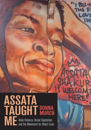 Assata Taught Me: State Violence, Mass Incarceration, and the Movement for Black Lives