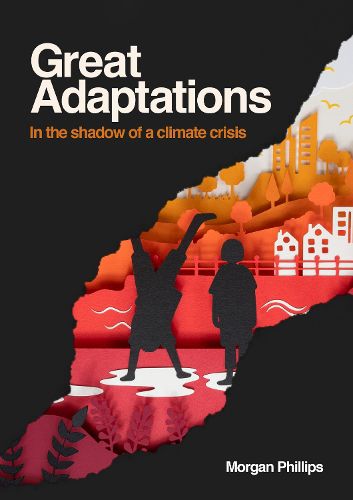 Cover image for Great Adaptations: In the shadow of a climate crisis