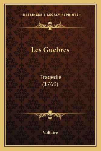 Cover image for Les Guebres: Tragedie (1769)