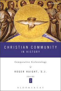 Cover image for Christian Community in History Volume 2: Comparative Ecclesiology