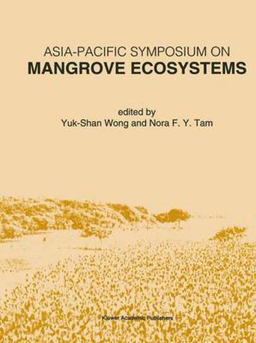 Cover image for Asia-Pacific Symposium on Mangrove Ecosystems: Proceedings of the International Conference held at The Hong Kong University of Science & Technology, September 1-3, 1993