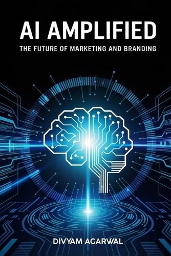Cover image for AI Amplified: The Future of Marketing and Branding