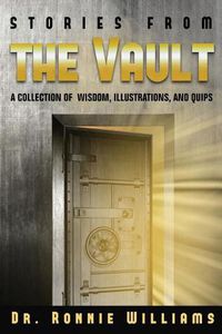 Cover image for Stories from the Vault: A Collection of Wisdom, Illustrations, and Quips.