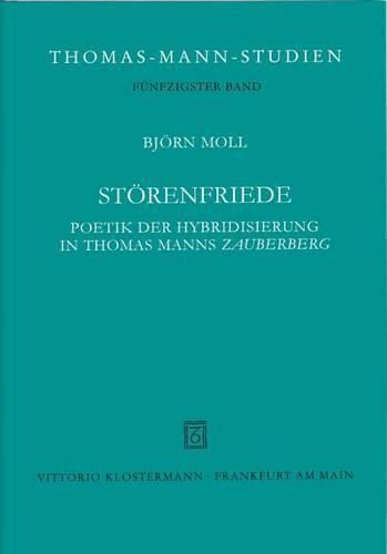 Cover image for Storenfriede: Poetik Der Hybridisierung in Thomas Manns 'zauberberg