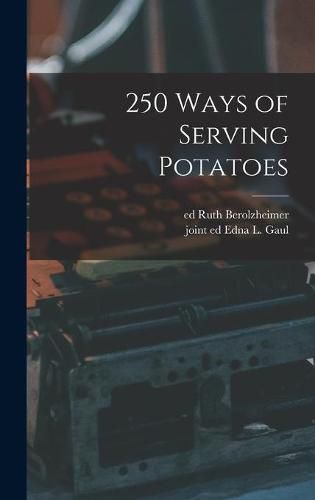 Cover image for 250 Ways of Serving Potatoes