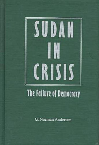 Cover image for Sudan in Crisis: The Failure of Democracy