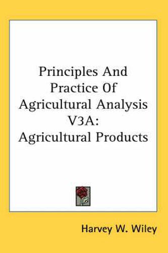 Cover image for Principles And Practice Of Agricultural Analysis V3A: Agricultural Products