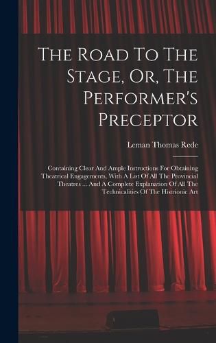 Cover image for The Road To The Stage, Or, The Performer's Preceptor