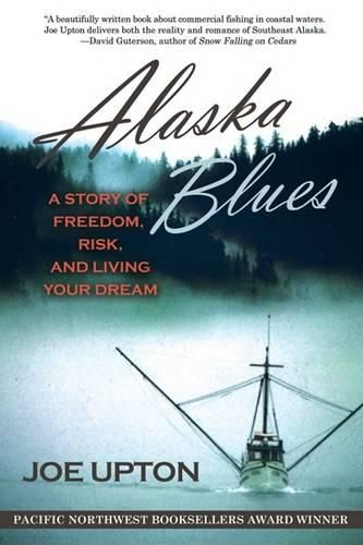 Alaska Blues: A Story of Freedom, Risk, and Living Your Dream