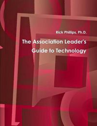 Cover image for The Association Leader's Guide to Technology