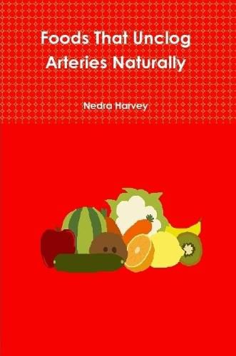 Cover image for Foods That Unclog Arteries Naturally