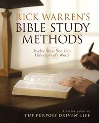 Cover image for Rick Warren's Bible Study Methods: Twelve Ways You Can Unlock God's Word