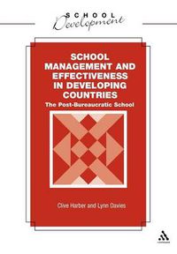 Cover image for School Management and Effectiveness in Developing Countries: The Post-Bureaucratic School