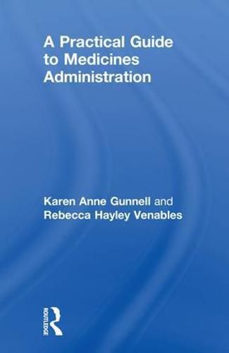 Cover image for A Practical Guide to Medicines Administration