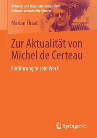 Cover image for Zur Aktualitat Von Michel de Certeau: Einfuhrung in Sein Werk