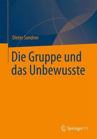 Cover image for Die Gruppe und das Unbewusste