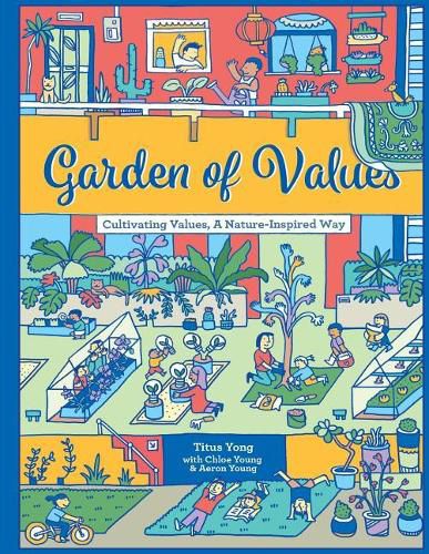 Cover image for Garden of Values: Cultivating Values, A Nature-Inspired Way