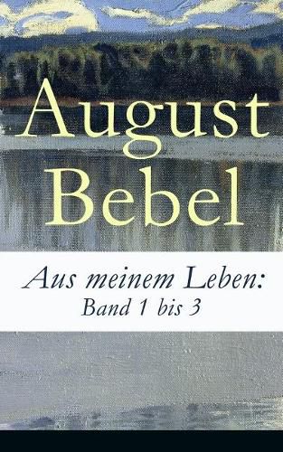 Aus meinem Leben: Band 1 bis 3