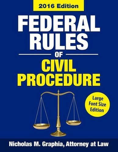 Federal Rules of Civil Procedure 2016, Large Font Size: Complete Rules as Revised through 2016