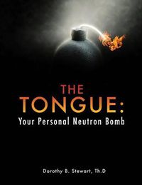 Cover image for The Tongue: Your Personal Neutron Bomb