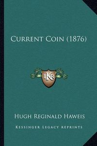 Cover image for Current Coin (1876)