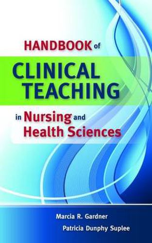 Cover image for Handbook Of Clinical Teaching In Nursing And Health Sciences