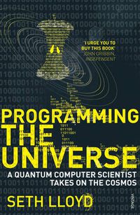 Cover image for Programming the Universe: A Quantum Computer Scientist Takes on the Cosmos