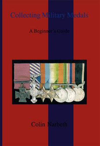 Cover image for Collecting Military Medals: A Beginner's Guide