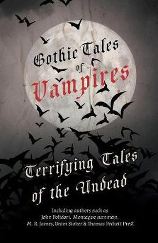 Cover image for Gothic Tales of Vampires - Terrifying Tales of the Undead (Fantasy and Horror Classics)