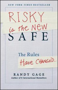 Cover image for Risky is the New Safe: The Rules Have Changed . . .