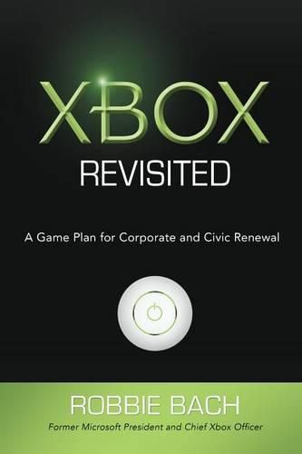 Cover image for Xbox Revisited: A Game Plan for Public and Civic Renewal