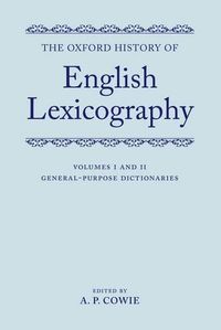 Cover image for The Oxford History Of English Lexicography: Volume I: General-Purpose Dictiona