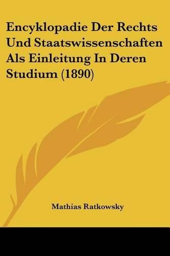 Cover image for Encyklopadie Der Rechts Und Staatswissenschaften ALS Einleitung in Deren Studium (1890)