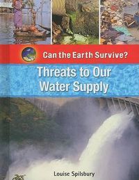 Cover image for Threats to Our Water Supply