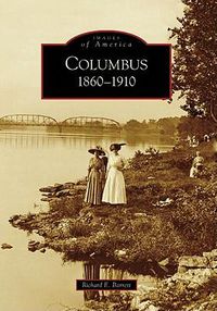 Cover image for Columbus, 1860-1910