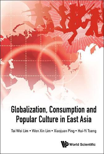 Cover image for Globalization, Consumption And Popular Culture In East Asia