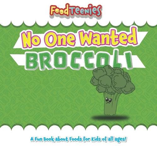 Cover image for FoodTeenies No One Wanted Broccoli