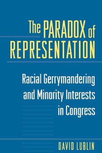 Cover image for The Paradox of Representation: Racial Gerrymandering and Minority Interests in Congress