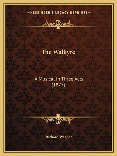 Cover image for The Walkyre: A Musical in Three Acts (1877)