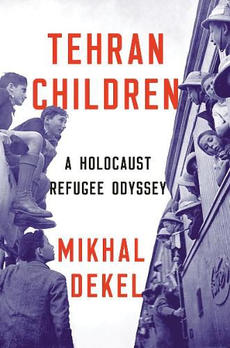 Cover image for Tehran Children: A Holocaust Refugee Odyssey