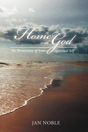 Cover image for Home with God: The Restoration of Your Spiritual Self