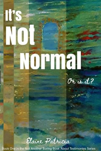 Cover image for It's Not Normal. or Is It?