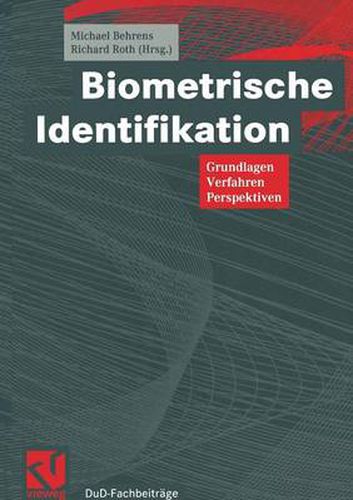 Biometrische Identifikation: Grundlagen, Verfahren, Perspektiven