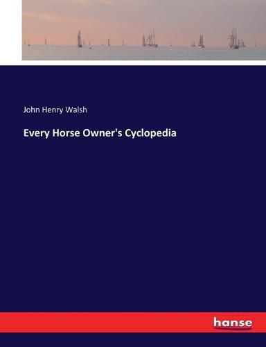 Every Horse Owner's Cyclopedia