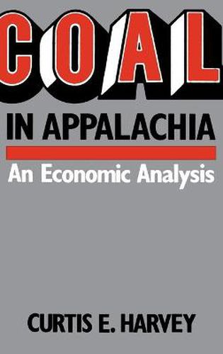 Cover image for Coal In Appalachia: An Economic Analysis